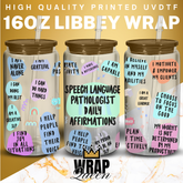 Speech Language Pathologist Daily Affirmations UV DTF 16oz Glass Cup Wrap